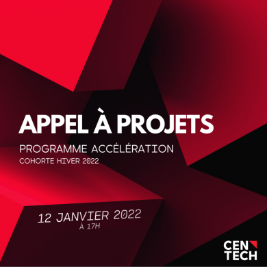 Appel à dépôt de projets - Cohorte Hiver 2022 | Programme Accélération Centech
